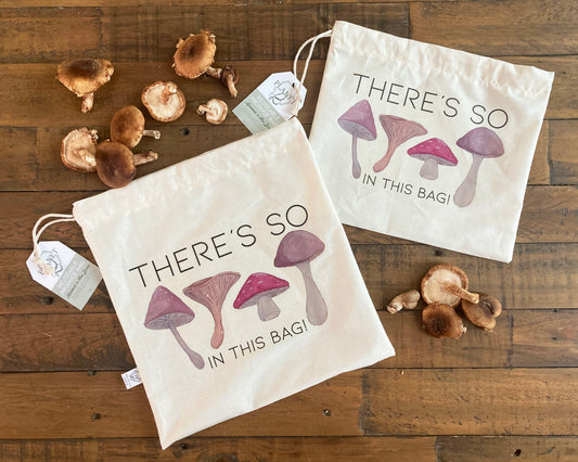 Produce Bag - There's So Mushroom in this Bag